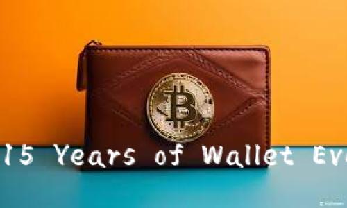 Unlock Your Ethereum Legacy: 15 Years of Wallet Evolution and Security Strategies